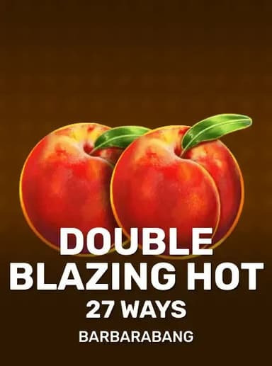 Double Blazing Hot 27 Ways