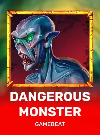 Dangerous Monster