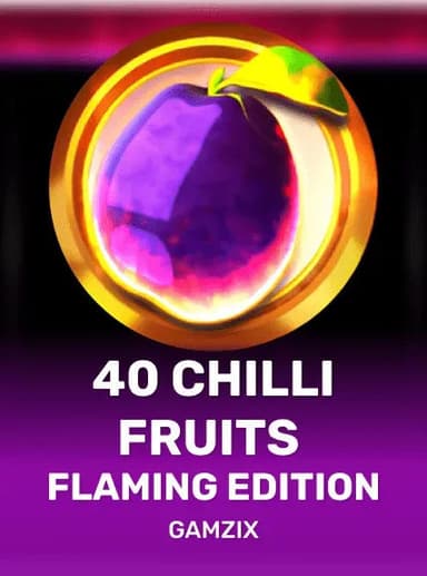 40 Chilli Fruits Flaming Edition